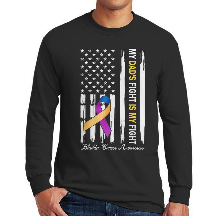 My Dad's Fight Is My Fight Bladder Cancer Awareness Men Long Sleeve T-Shirt