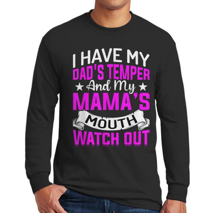 I Have My Dad's Temper & My Mama's Mouth Daughter Kids Men Long Sleeve T-Shirt
