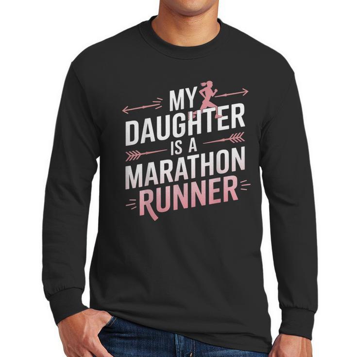 My Daughter Is A Marathon Runner Proud Mom & Dad Men Long Sleeve T-Shirt