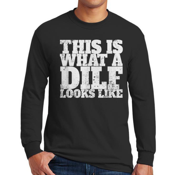 This Is What A DILF Looks Like Hot Dad DILF Men Long Sleeve T-Shirt