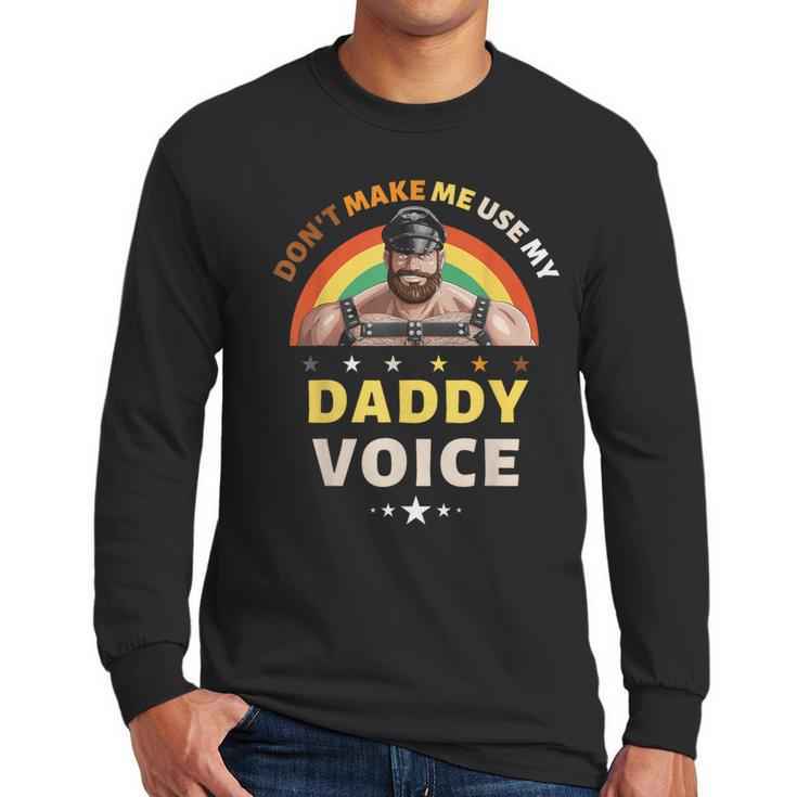 Don't Make Me Use My Daddy Voice Gay Bear Pride Men Long Sleeve T-Shirt