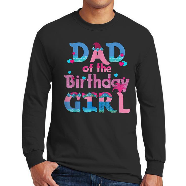 Family Party Decorations Dad Of The Birthday Girl T-Shirt Men Long Sleeve T-Shirt