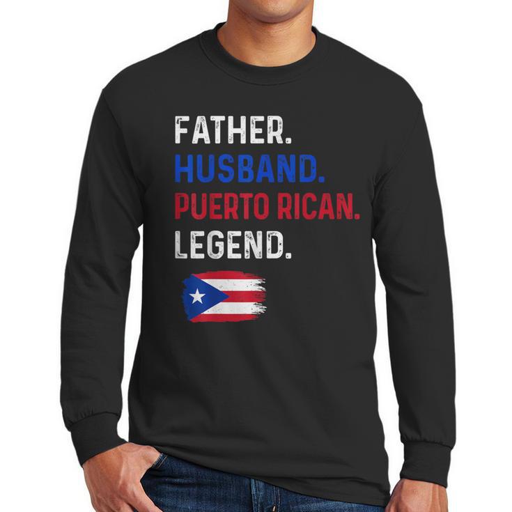Father Husband Puerto Rican Legend Proud Dad Rico Flag Men Long Sleeve T-Shirt