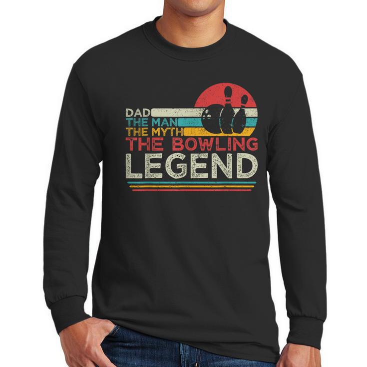 Father's Day The Man The Myth The Bowling Legend Bowler Dad Men Long Sleeve T-Shirt