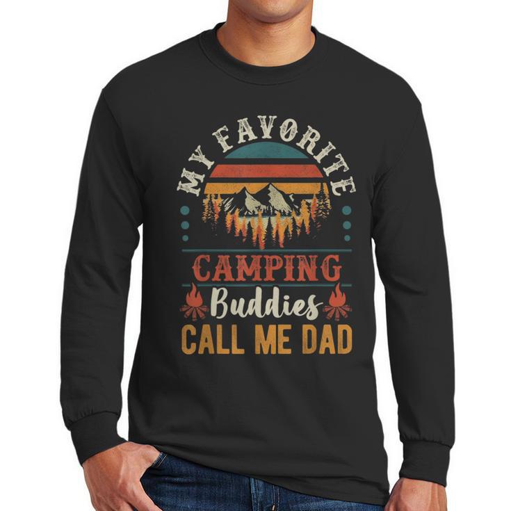 My Favorite Camping Buddies Call Me Dad Father Sayings Men Long Sleeve T-Shirt