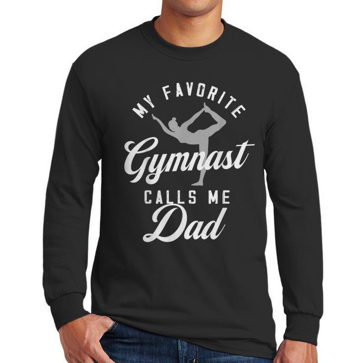 My Favorite Gymnast Calls Me Dad Mat Sports Gymnastics Men Long Sleeve T-Shirt
