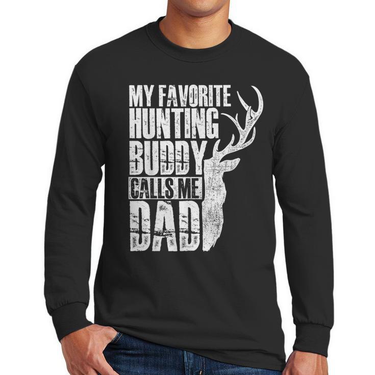 My Favorite Hunting Buddy Calls Me Dad Deer Animal Hunter Men Long Sleeve T-Shirt