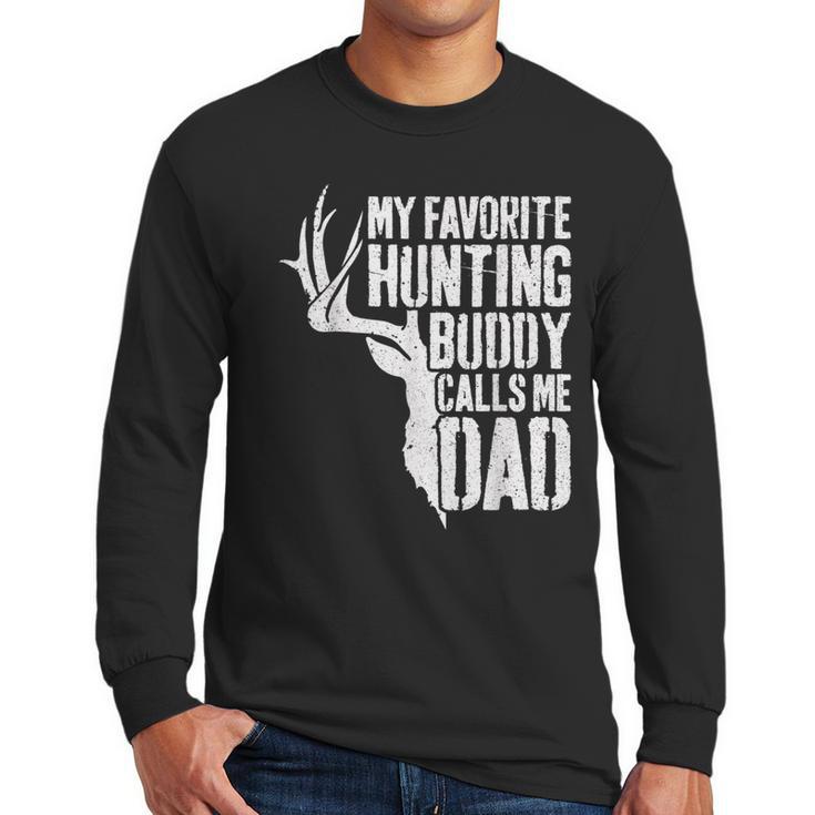 My Favorite Hunting Buddy Calls Me Dad Shirt Men Deer Hunter Men Long Sleeve T-Shirt