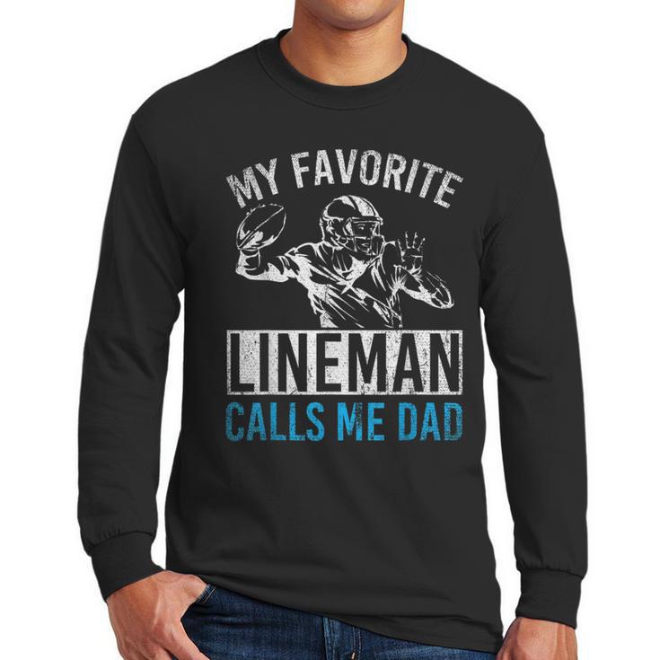 My Favorite Lineman Calls Me Dad American Football Lineman Men Long Sleeve T-Shirt