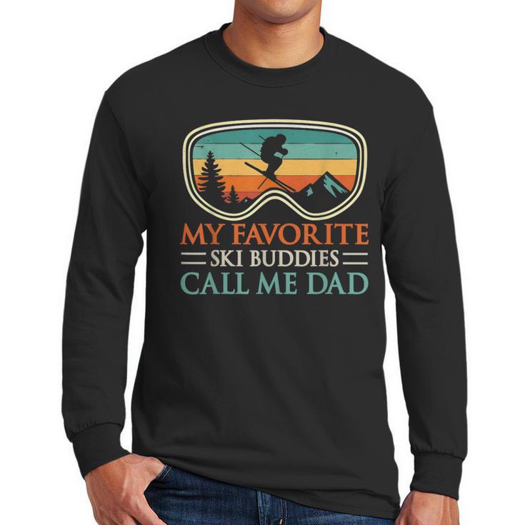 My Favorite Ski Buddies Call Me Dad Ski Dad Men Long Sleeve T-Shirt