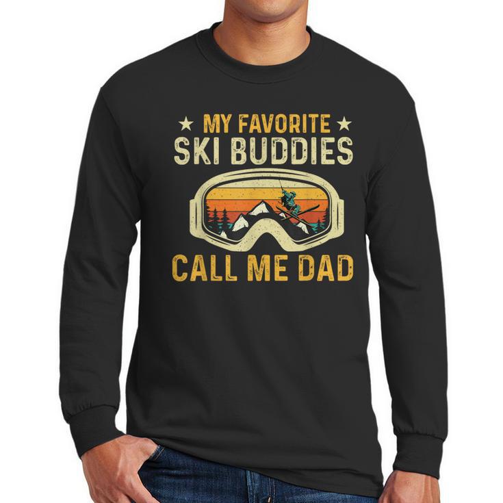 My Favorite Ski Buddies Call Me Dad Skier Skiing Lover Men Long Sleeve T-Shirt