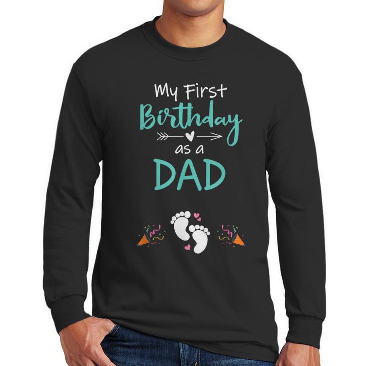 My First Birthday As a Dad Pregnancy Announcement Men Long Sleeve T-Shirt