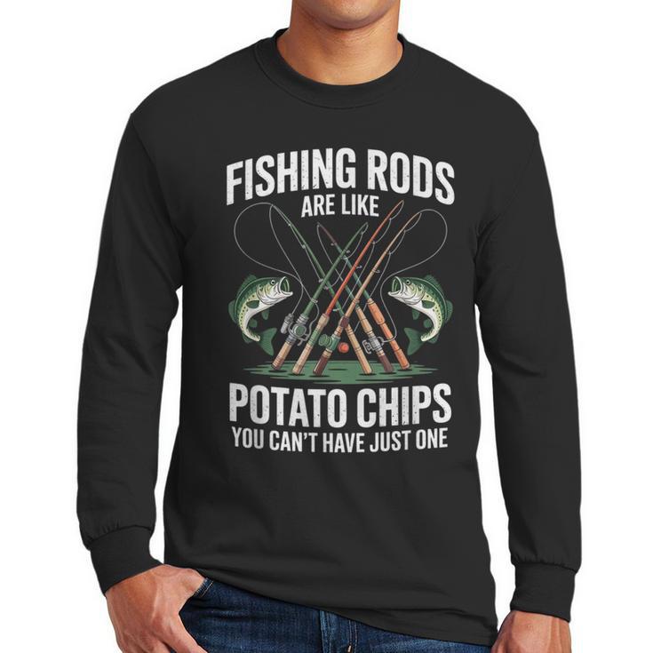 Fishing Rods Are Like Potato Chips Dad Fisherman Men Long Sleeve T-Shirt