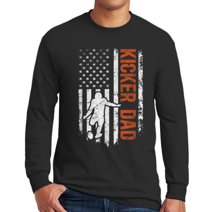 Football Kicker Dad Of A Football Kicker Father US Flag Men Long Sleeve T-Shirt