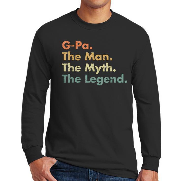 G-Pa The Man The Myth The Legend Dad Grandpa Men Long Sleeve T-Shirt