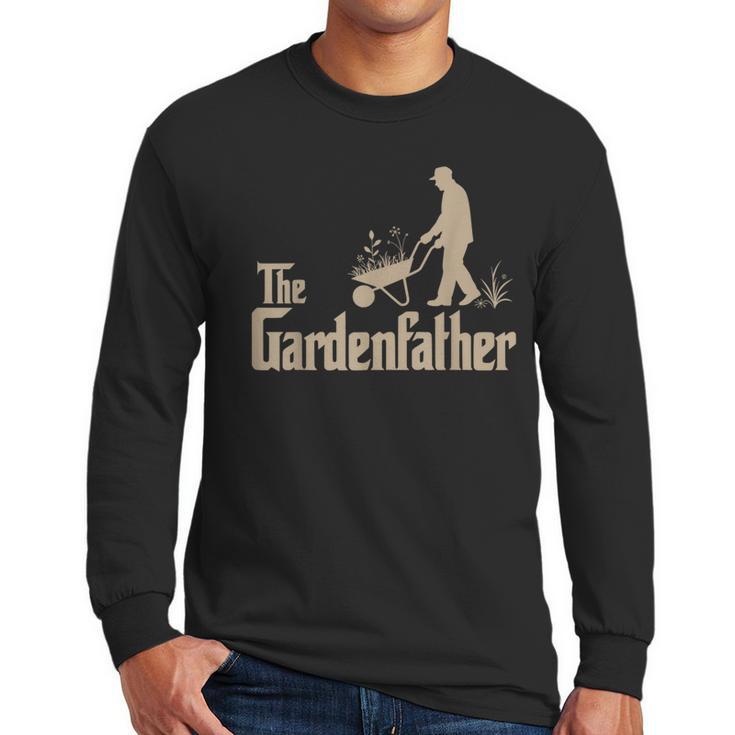 Gardening For Men Gardener Dad The Gardenfather Men Long Sleeve T-Shirt