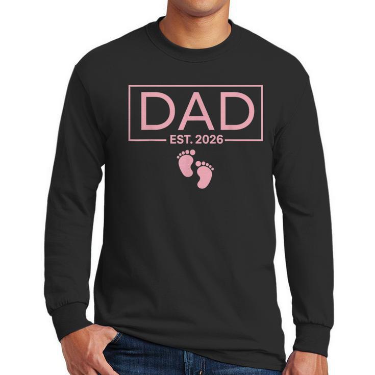 Girl Dad Est 2026 To Be First Time Girl Dad New Daddy Men Long Sleeve T-Shirt