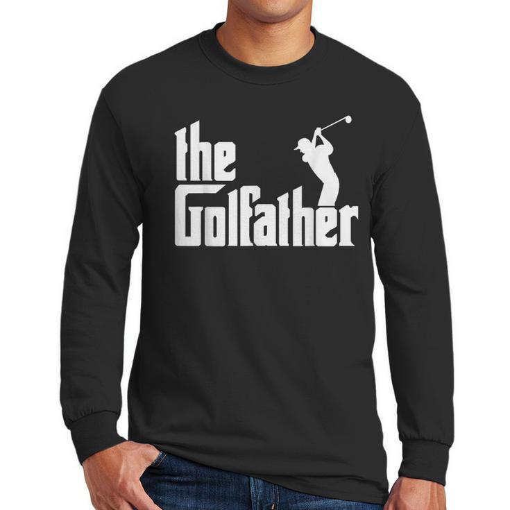 The GolfFather Golf Father God Father Dad Golfer Men Long Sleeve T-Shirt