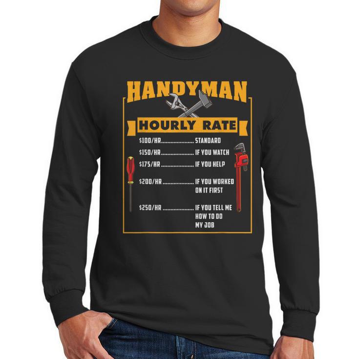 Handyman Hourly Rate Fathers Day Dad Men Long Sleeve T-Shirt