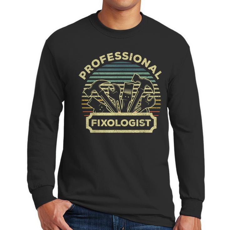 Handyman For Men Women Dad Fixologist Carpenter Tools Men Long Sleeve T-Shirt