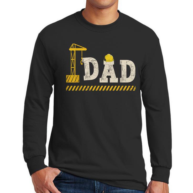 Happy Father's Day Construction For Son DAD Father's Day Men Long Sleeve T-Shirt
