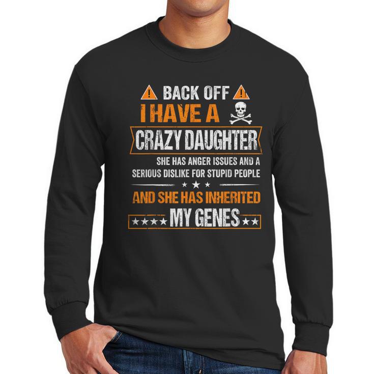 Humor Daddy Mommy Back Off I Have a Crazy Daughter Men Long Sleeve T-Shirt