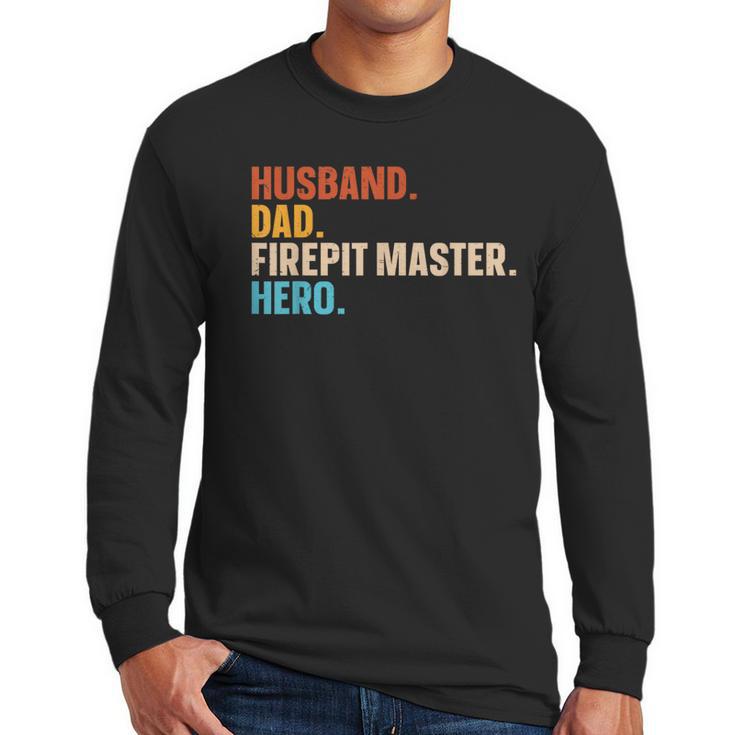 Husband Dad Firepit Master Hero Men Long Sleeve T-Shirt