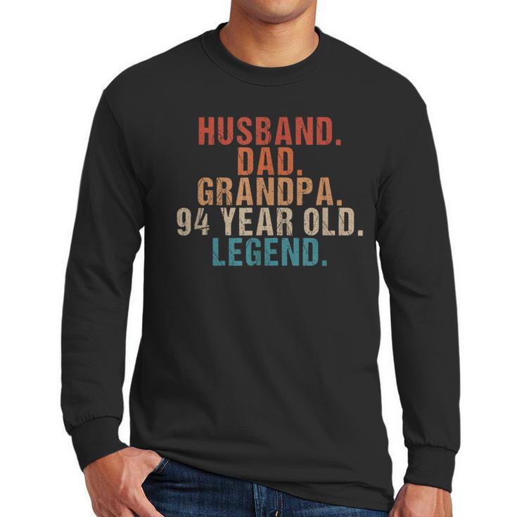 Husband Dad Grandpa 94 Year Old Legend 94th Bday Men Men Long Sleeve T-Shirt