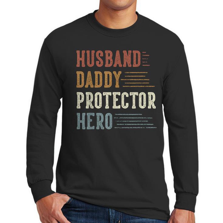 Husband Daddy Protector Hero For Dad Father's Day Men Long Sleeve T-Shirt