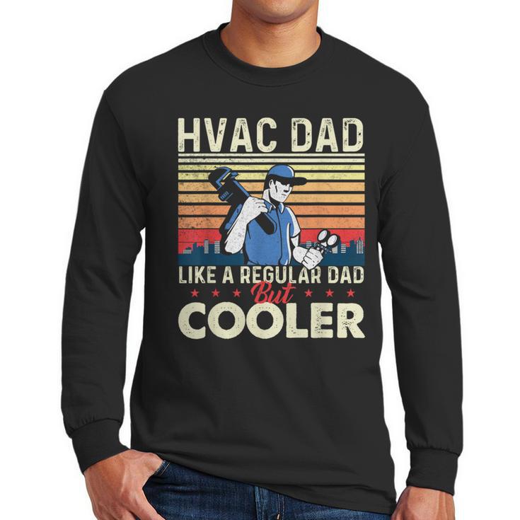 HVAC Dad Like A Regular Dad HVAC Technician AC Repairman Men Long Sleeve T-Shirt