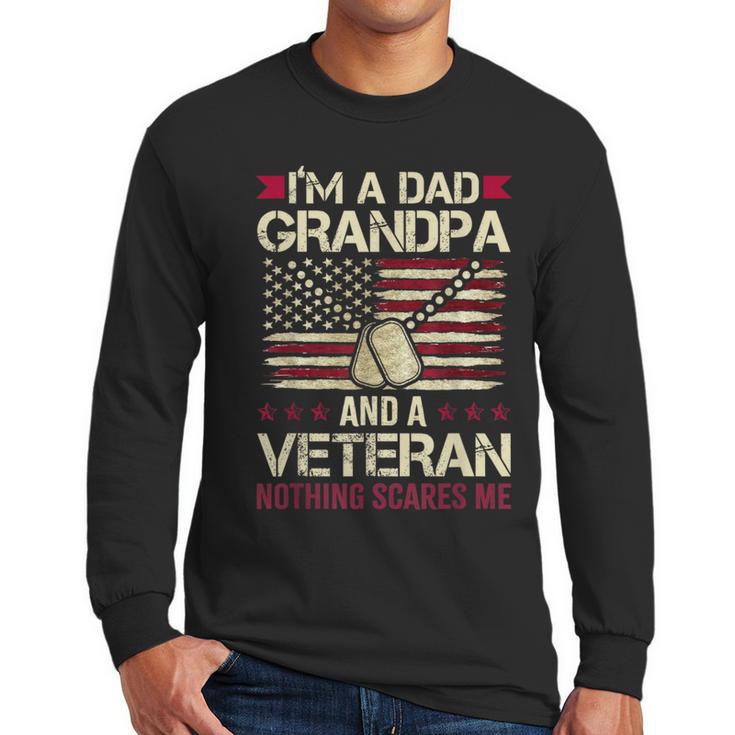 I'm a Dad Grandpa And a Veteran Nothing Scares Me Men Long Sleeve T-Shirt