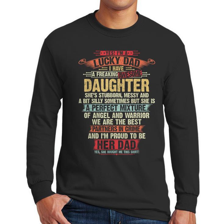 I'm A Lucky Dad I Have A Awesome Daughter She's Stubborn Men Long Sleeve T-Shirt