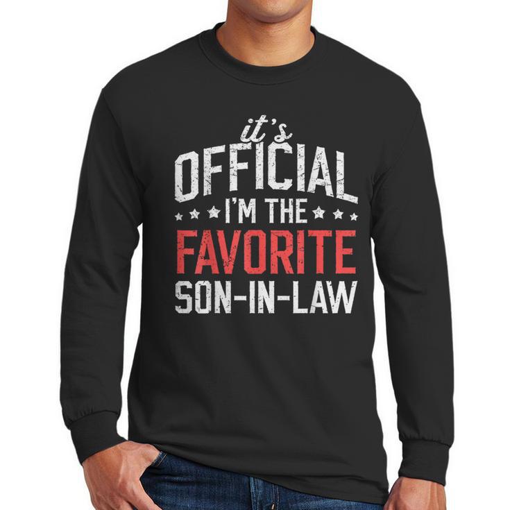 It's Official I'm The Favorite Son-In-Law Dad Father Men Long Sleeve T-Shirt