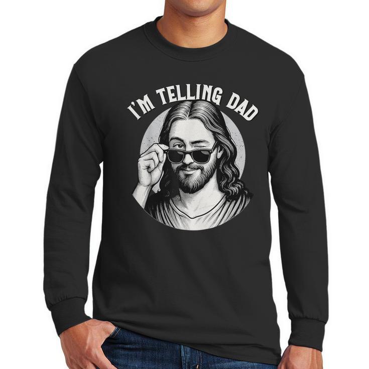 Jesus I'm Telling Dad Jesus Meme Christian & Jesus Men Long Sleeve T-Shirt