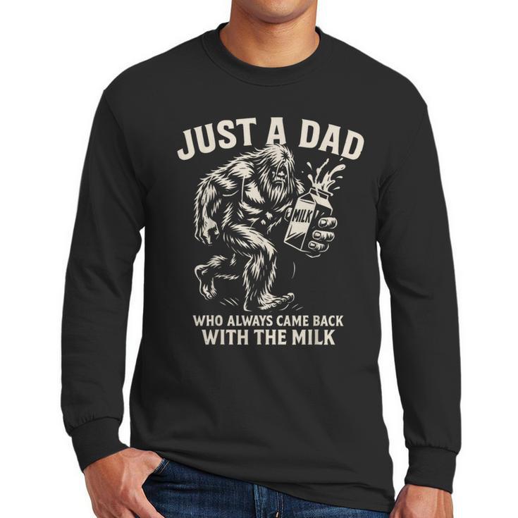 Just a Dad Who Always Came Back With The Milk Shirt Bigfoot Men Long Sleeve T-Shirt