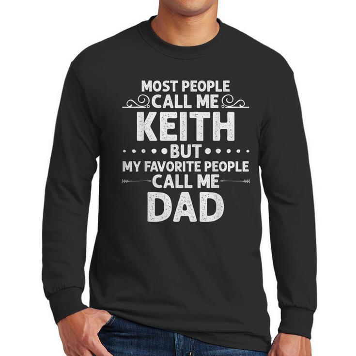 KEITH Name Father's Day Personalized Men Dad Men Long Sleeve T-Shirt