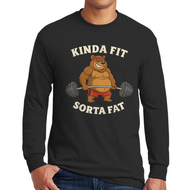 Kinda Fit Sorta Fat  Gym Dad BOD Workout Apparel Men Long Sleeve T-Shirt