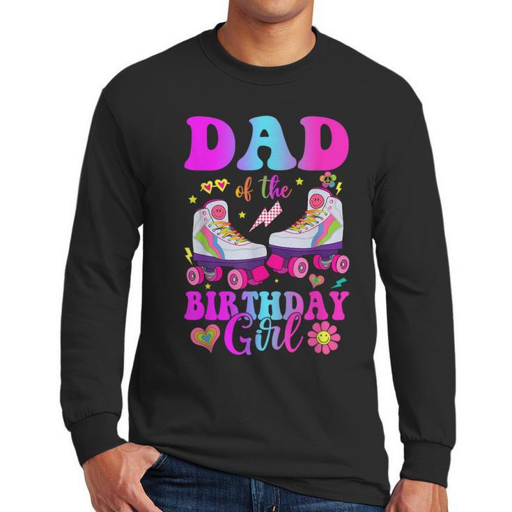 Let's Roll Dad Of The Birthday Girl Roller Skate Birthday Men Long Sleeve T-Shirt
