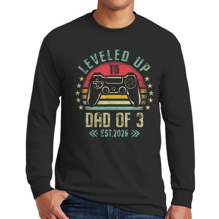 I Leveled Up To Dad Of 3 2026 Promoted To Dad Of Three Kids Men Long Sleeve T-Shirt