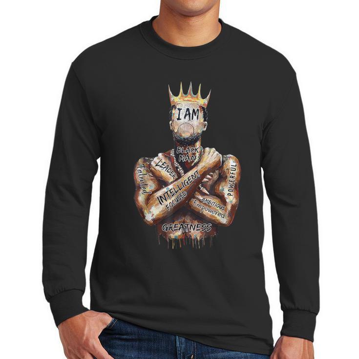 I Am Man King Powerful Dad Afro Melanin Black History Men Long Sleeve T-Shirt