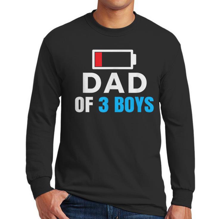 Matching Father's Day Low Battery Dad Of 3 Boys Men Long Sleeve T-Shirt