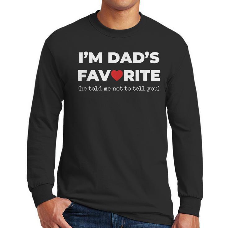 Moms Favorite Son Daughter I'm Dad's Favorite Men Long Sleeve T-Shirt