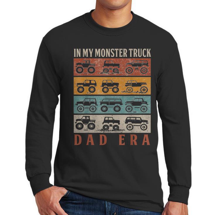 In My Monster Trucks Dad Era Matching Family Truck Lovers Men Long Sleeve T-Shirt
