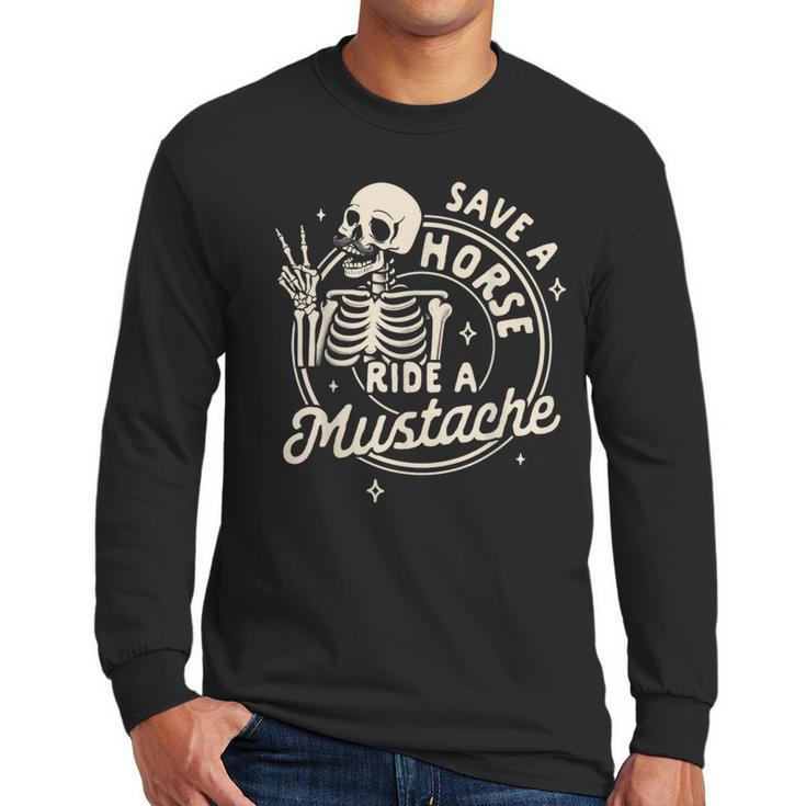 Mustache Dad Father’s Day Save A Horse Ride A Mustache Men Long Sleeve T-Shirt