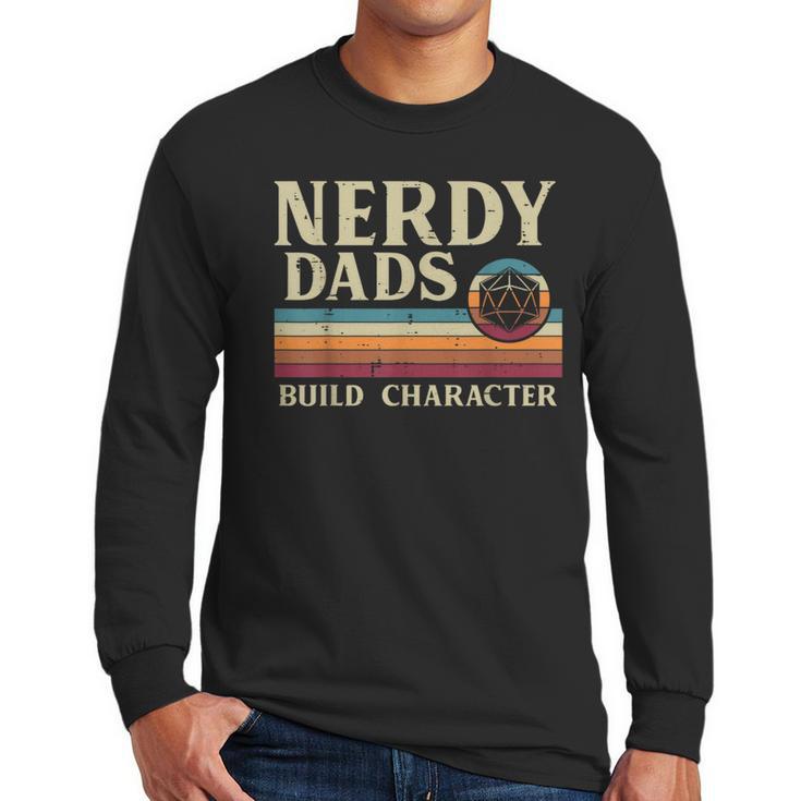 Nerdy Dads Build Character Retro Fathers Day Daddy Papa Men Men Long Sleeve T-Shirt
