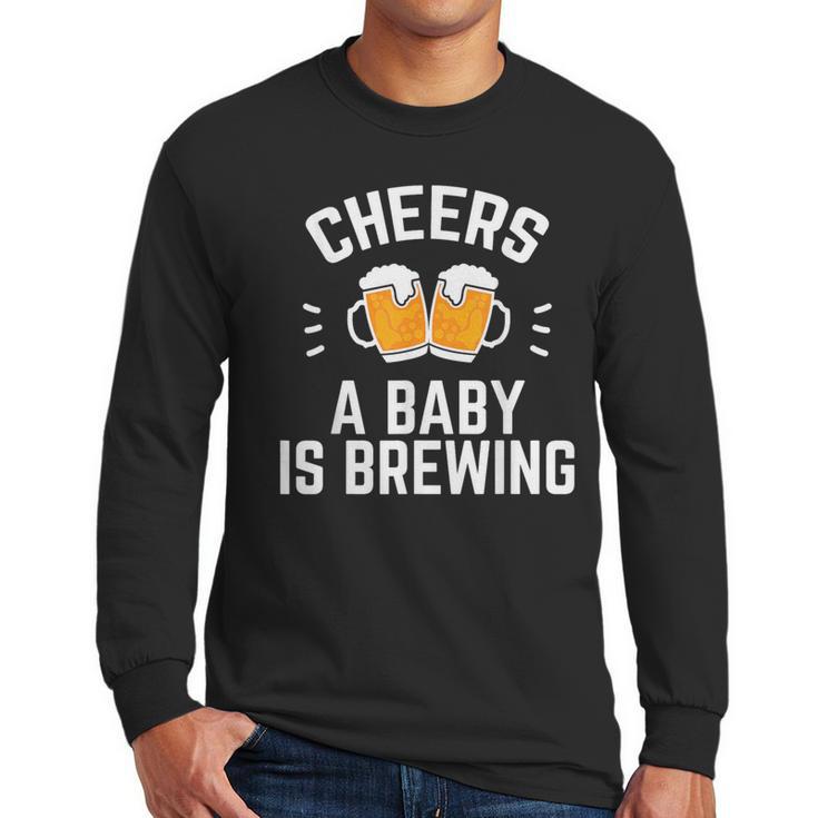 New Dad Baby Shower Cheers A Baby Is Brewing Men Long Sleeve T-Shirt