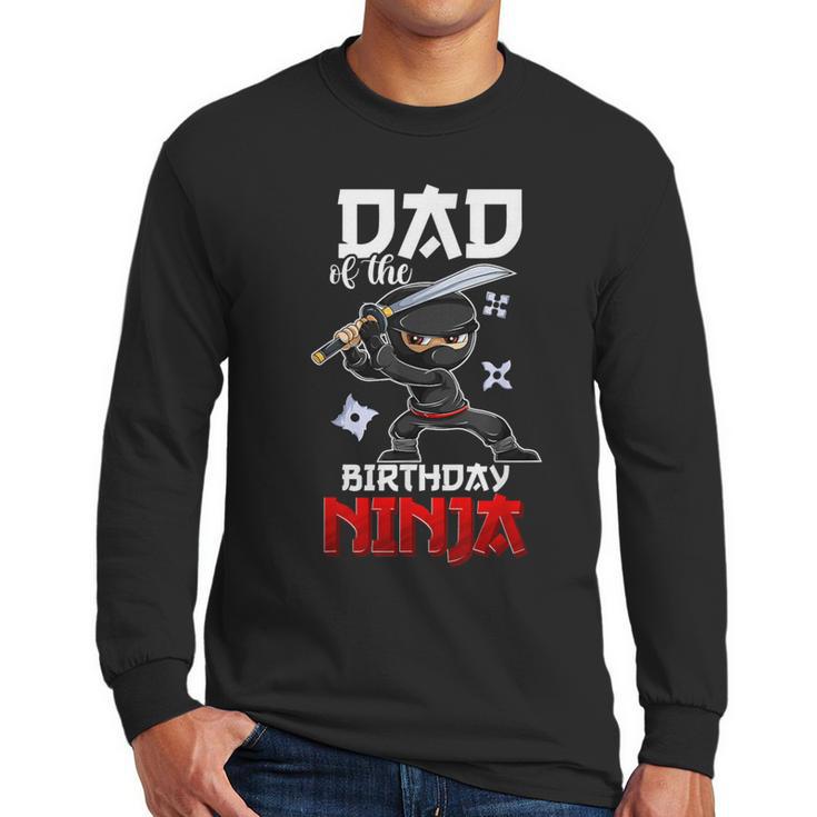 Ninja Favor Shirt For Men Dad Of The Birthday Boy Men Long Sleeve T-Shirt