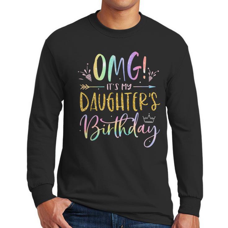 OMG It's My Daughter's Birthday Happy Bday Tie Dye Mom Dad Small Men Long Sleeve T-Shirt