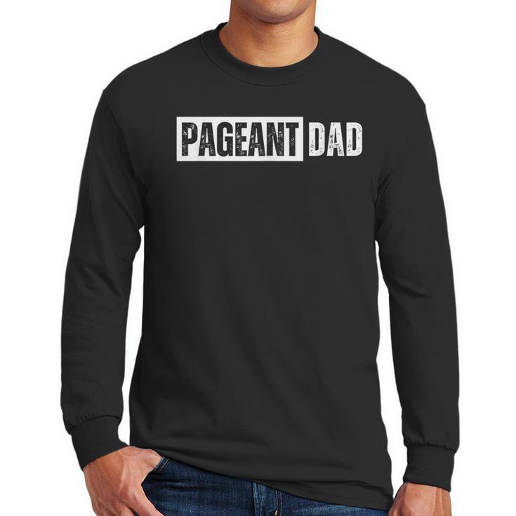 Pageant Dad Men Long Sleeve T-Shirt