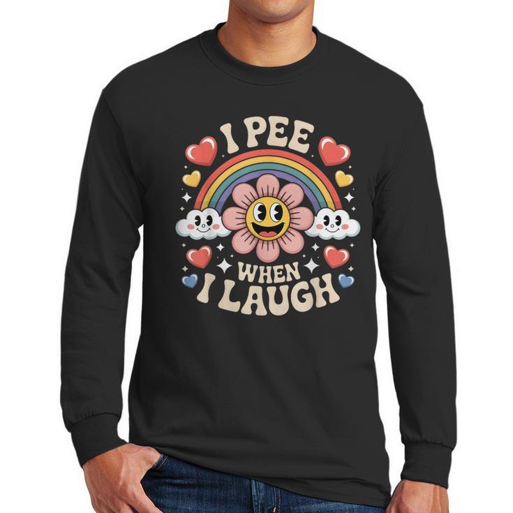 I Pee When I Laugh Adult Humor Women Men Dad Jokes Men Long Sleeve T-Shirt